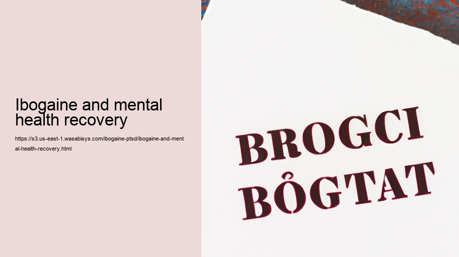 Ibogaine and mental health recovery