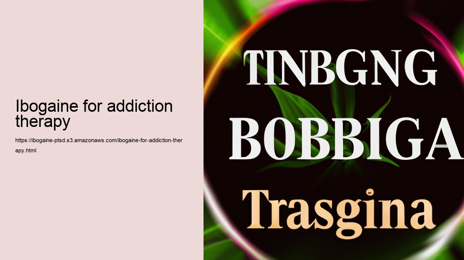Ibogaine for addiction therapy