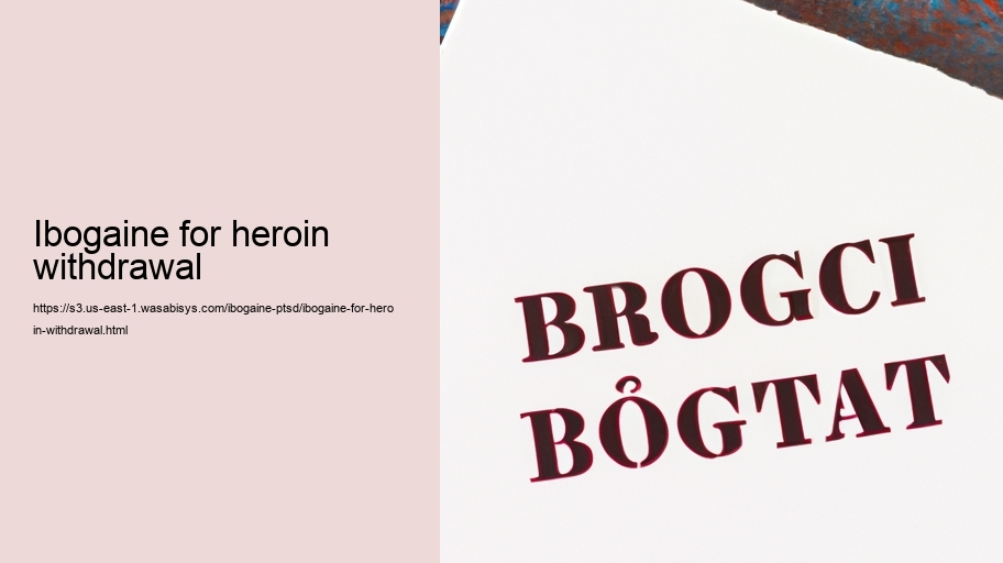 Ibogaine for heroin withdrawal