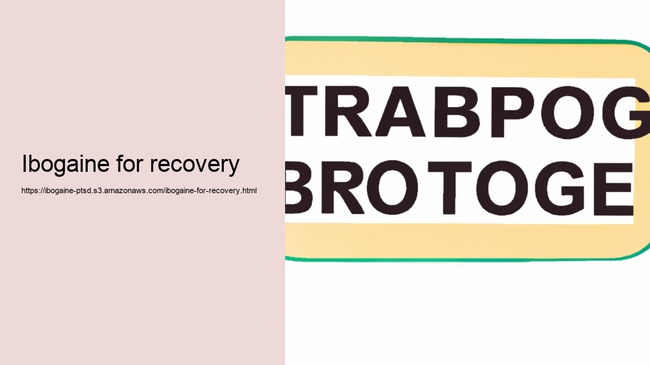 Ibogaine for recovery